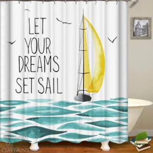 Inspirational Shower Curtain - Let Your Dreams Set Sail