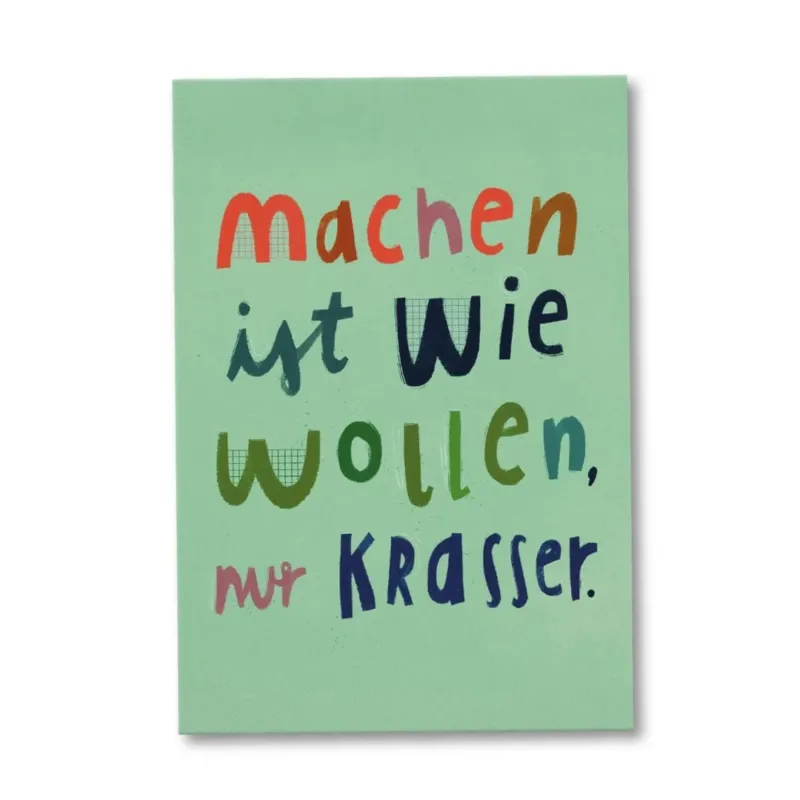 Postkarte 'Machen ist wie wollen nur krasser'